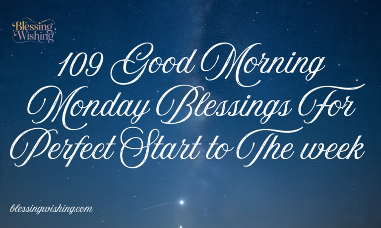 109 Good Morning Monday Blessings For Perfect Start to The week