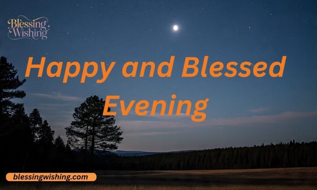 Good evening blessing