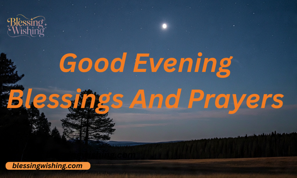Good evening blessing