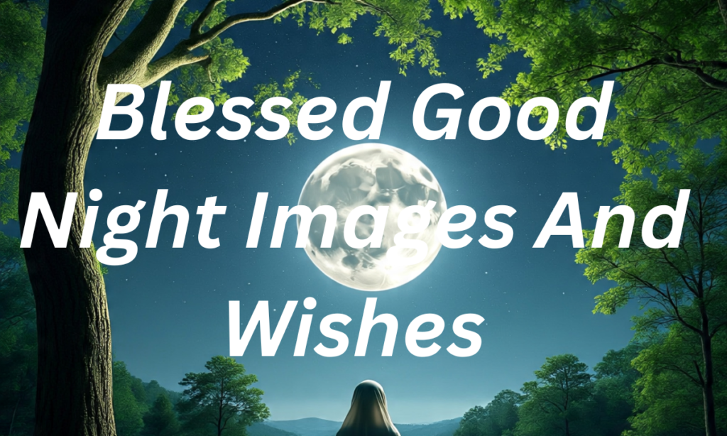 Blessed Good Night Images And Wishes
