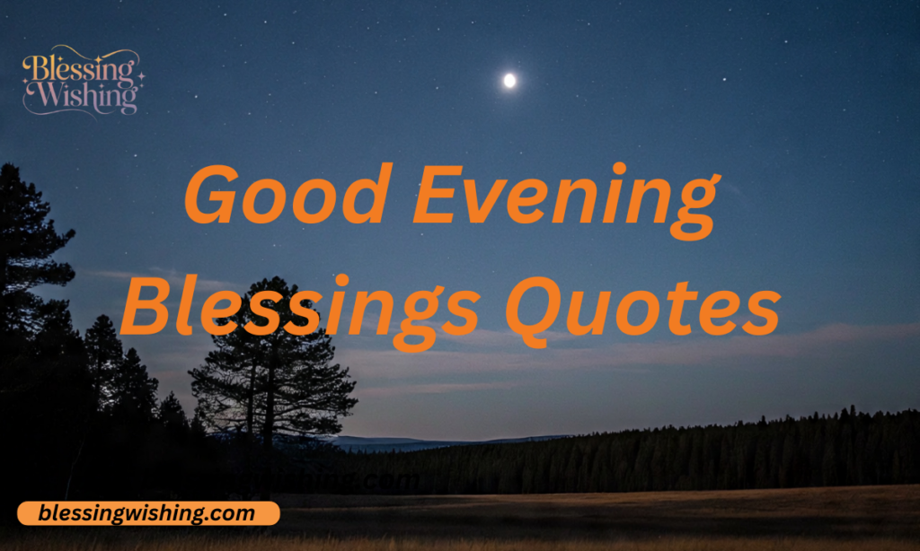 Good evening blessing