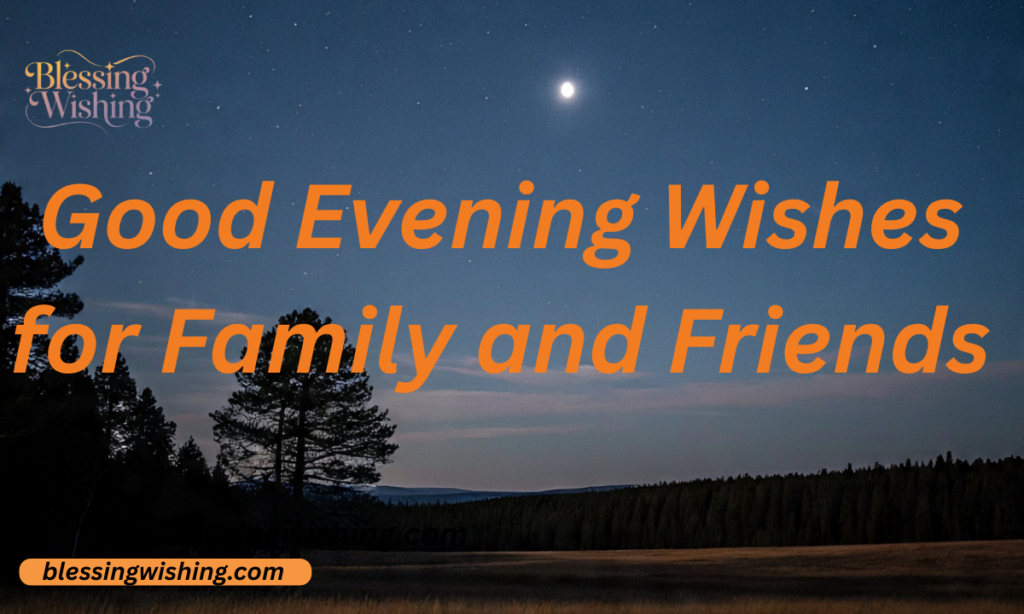 Good evening blessing 