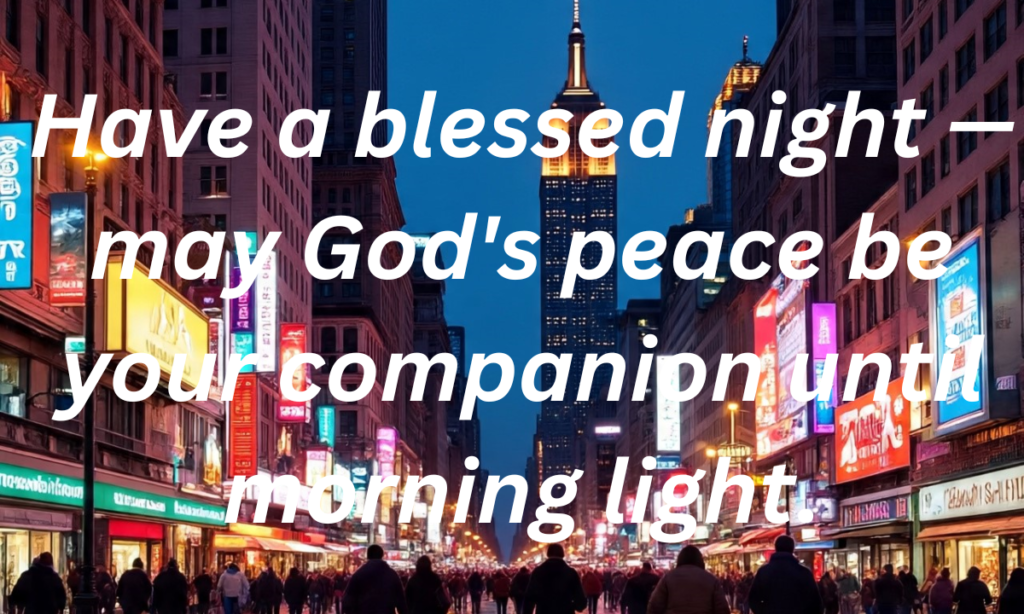 Have a Blessed Night

