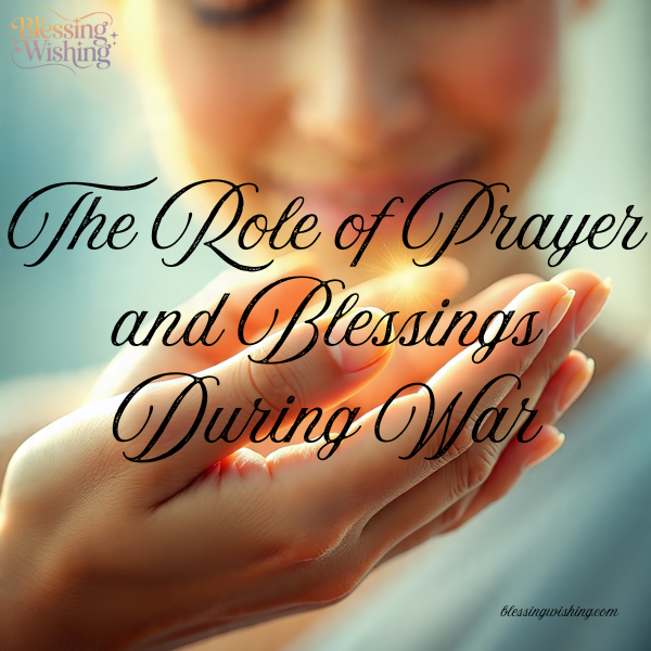 The Role of Prayer and Blessings During War