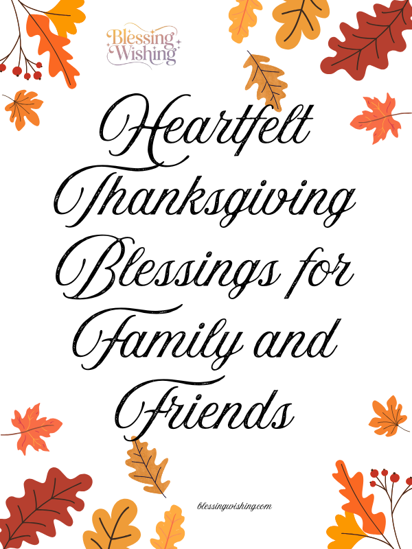 Heartfelt Thanksgiving Blessings for Family and Friends