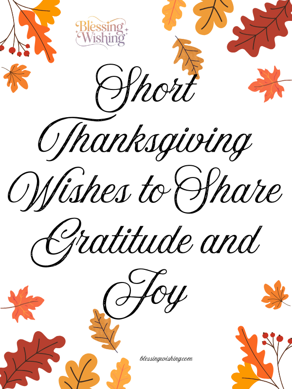 Short Thanksgiving Wishes to Share Gratitude and Joy