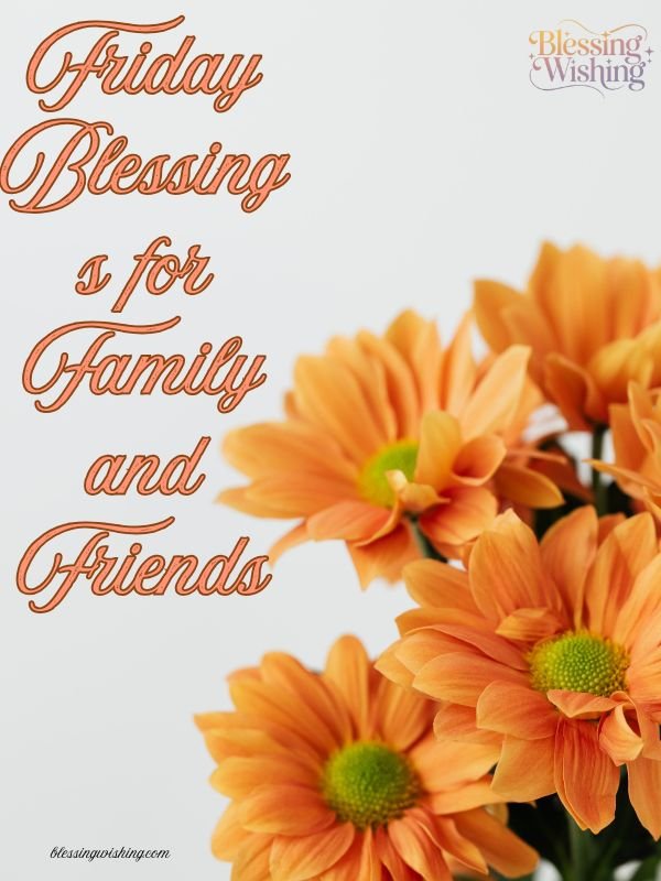 Friday Blessings for Family and Friends