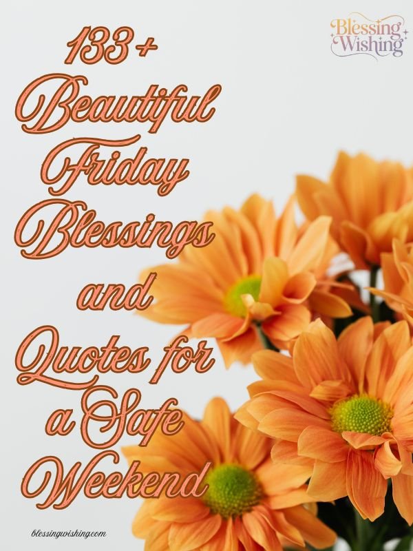 133+ Beautiful Friday Blessings and Quotes for a Safe Weekend