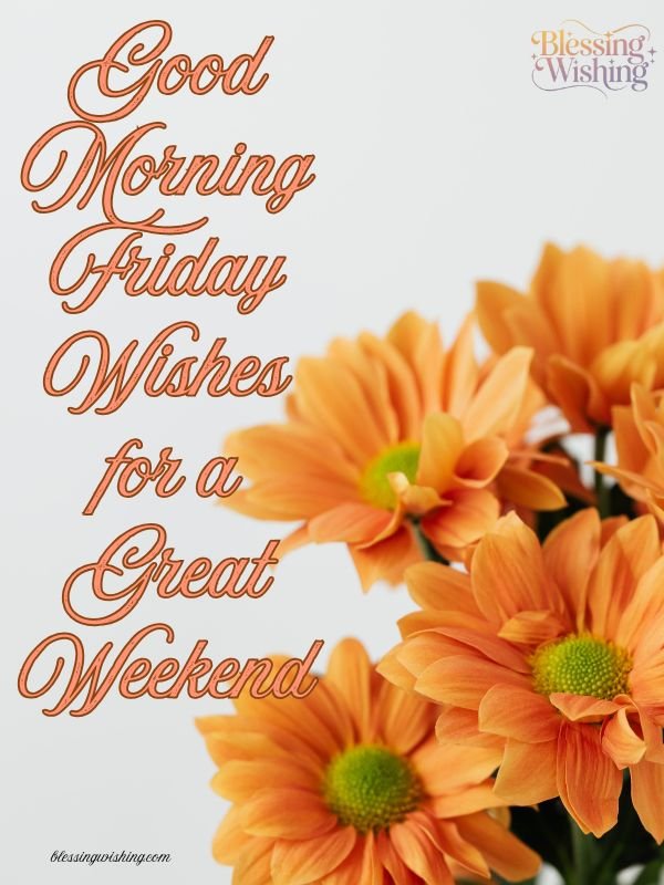 Good Morning Friday Wishes for a Great Weekend