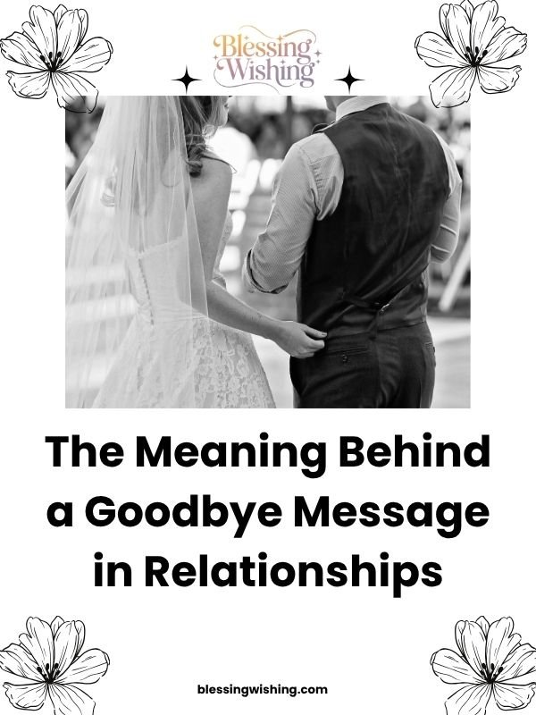 The Meaning Behind a Goodbye Message in Relationships