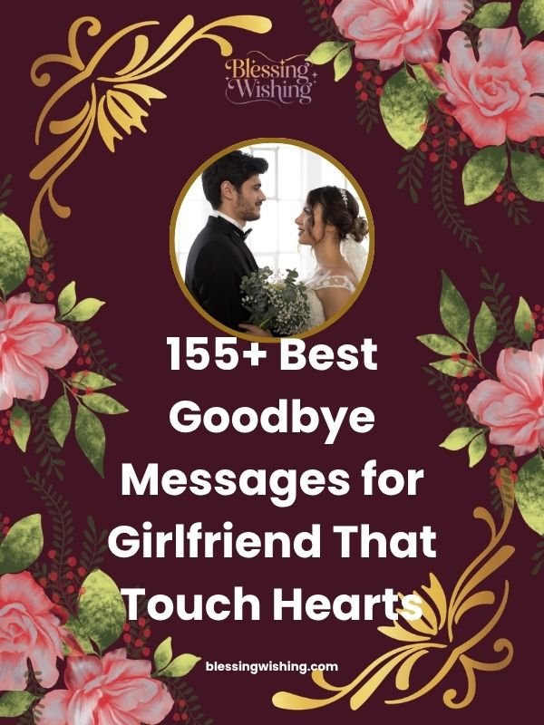 155+ Best Goodbye Messages for Girlfriend That Touch Hearts
