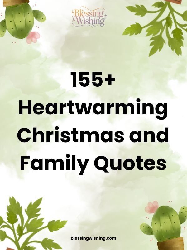 155+ Heartwarming Christmas and Family Quotes