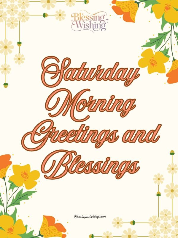 Saturday Morning Greetings and Blessings