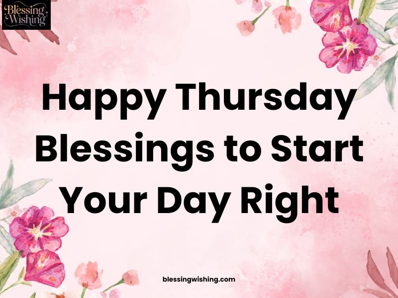 Happy Thursday Blessings to Start Your Day Right