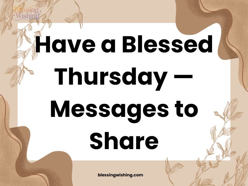 Have a Blessed Thursday — Messages to Share