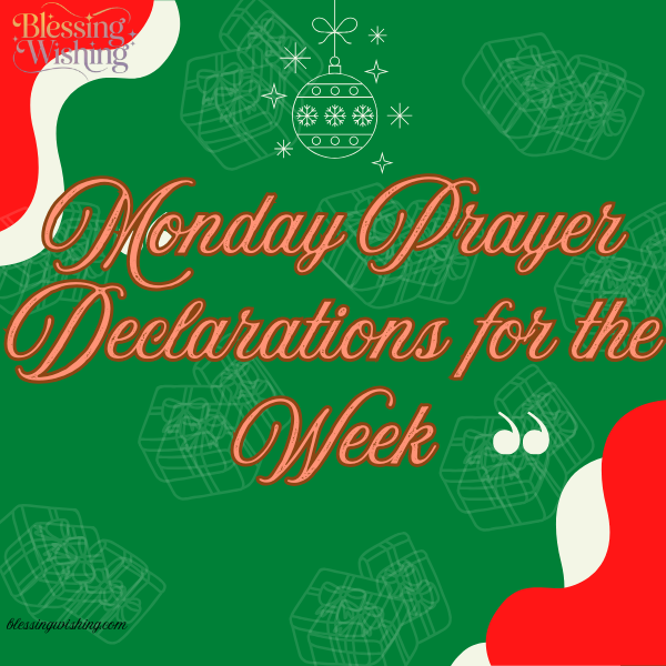 Monday Prayer Declarations for the Week