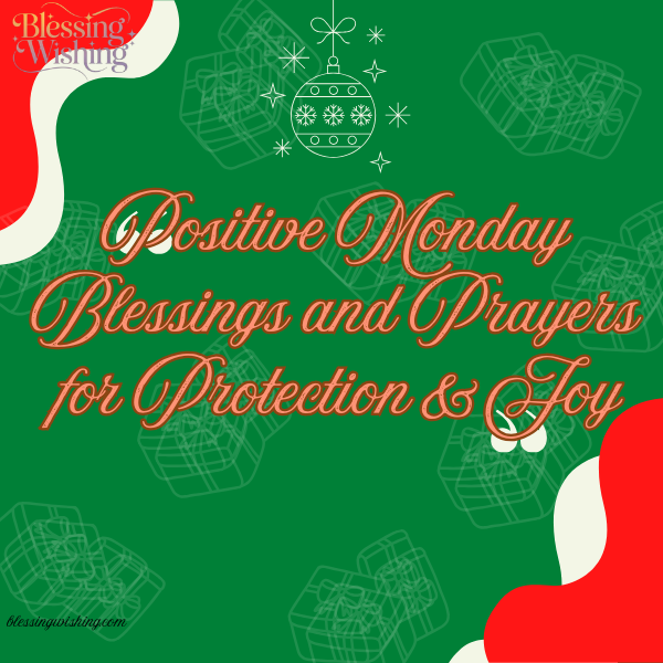 Positive Monday Blessings and Prayers for Protection & Joy
