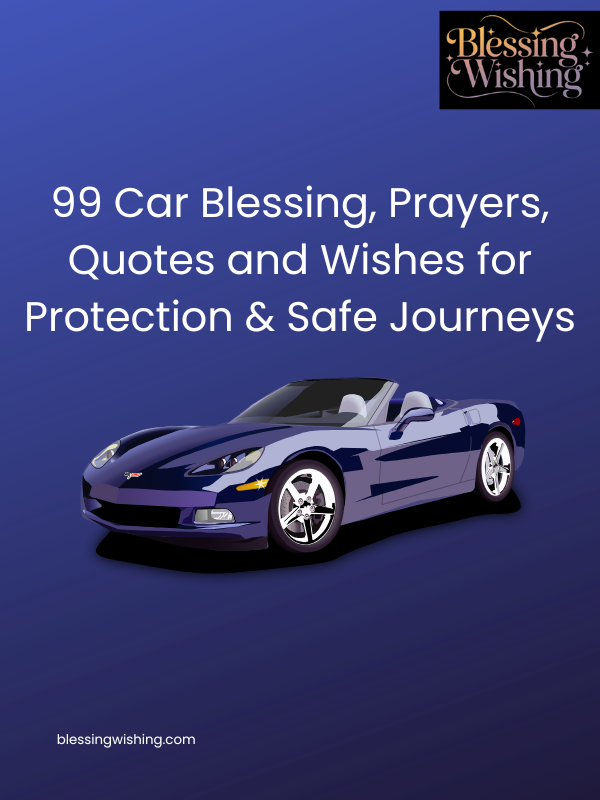 99 Car Blessing, Prayers, Quotes and Wishes for Protection & Safe Journeys