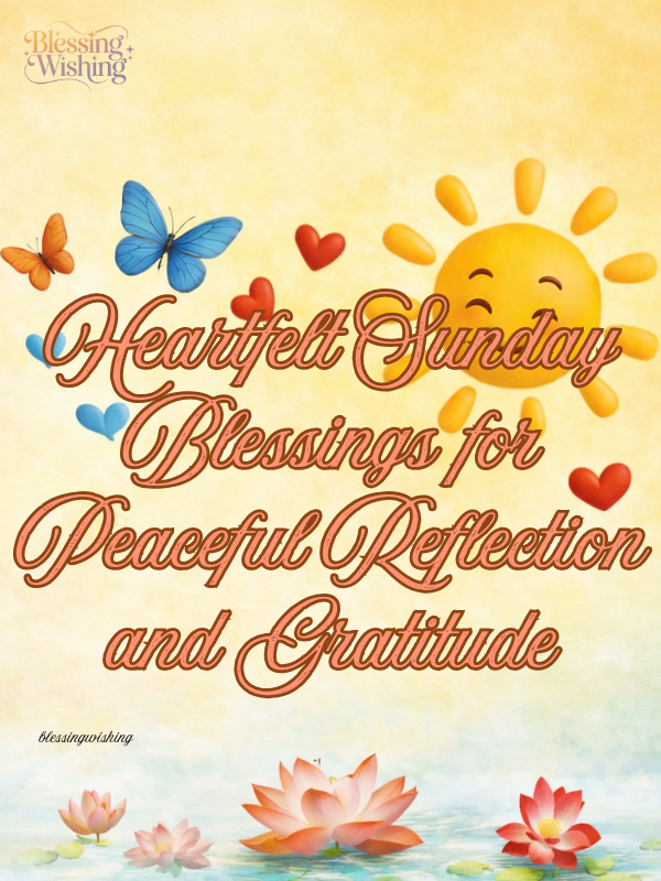 Heartfelt Sunday Blessings for Peaceful Reflection and Gratitude