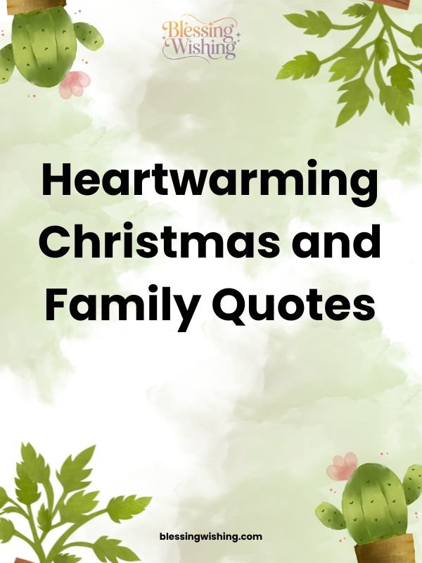 Heartwarming Christmas and Family Quotes