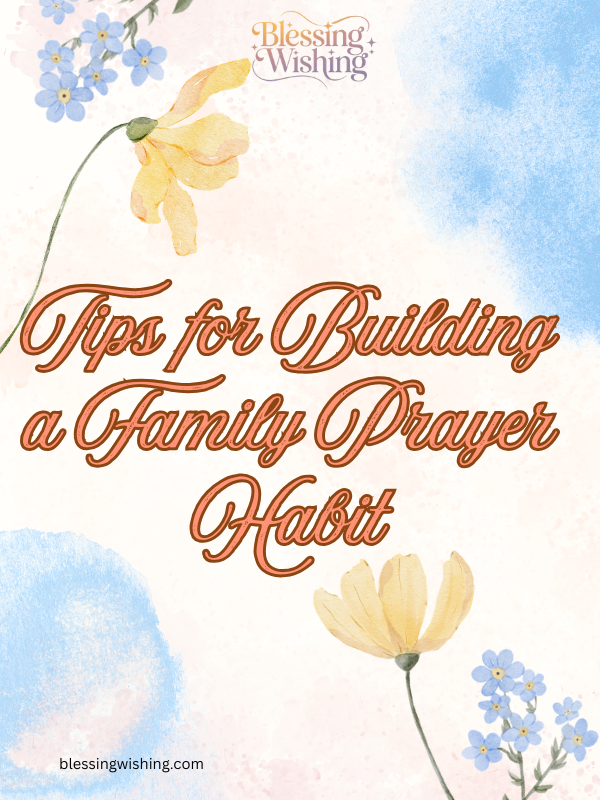 Tips for Building a Family Prayer Habit