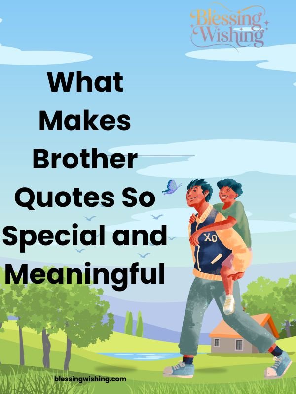 What Makes Brother Quotes So Special and Meaningful