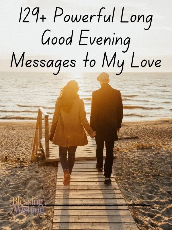 129+ Powerful Long Good Evening Messages to My Love