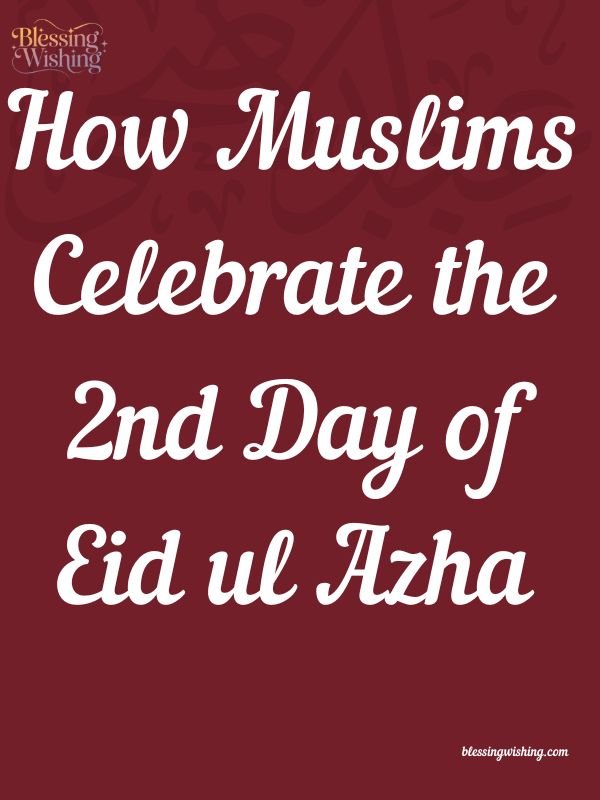 How Muslims Celebrate the 2nd Day of Eid ul Azha