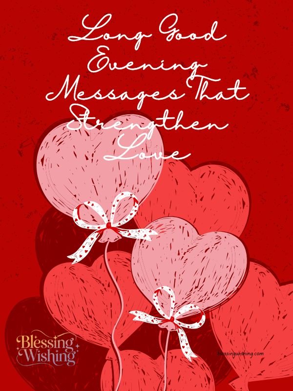 Long Good Evening Messages That Strengthen Love