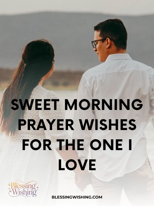 Sweet Morning Prayer Wishes for the One I Love