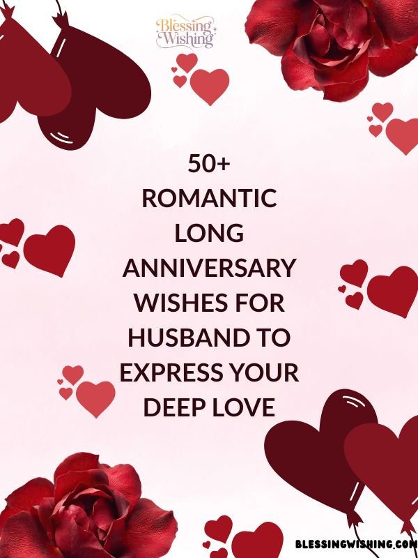 50+ Romantic Long Anniversary Wishes for Husband to Express Your Deep Love
