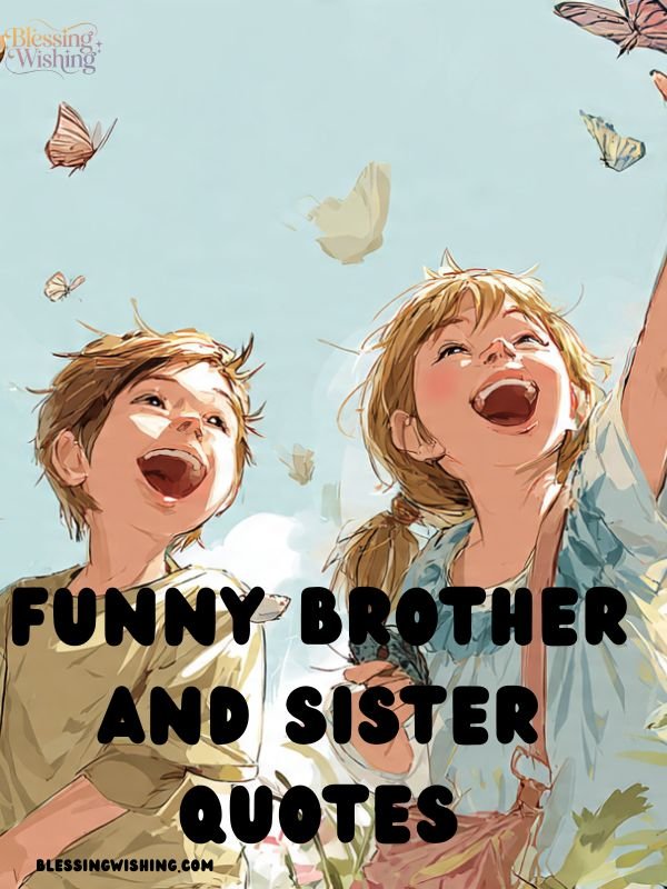Funny Brother and Sister Quotes