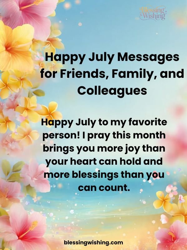 Happy July Messages for Friends, Family, and Colleagues