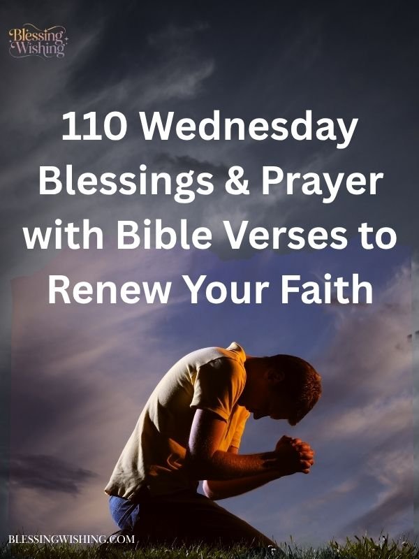 110 Wednesday Blessings & Prayer with Bible Verses to Renew Your Faith