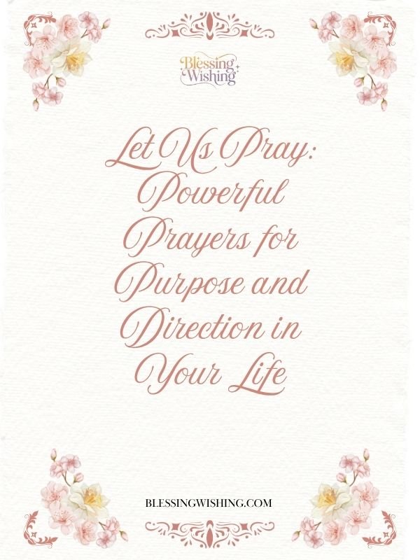 Let Us Pray Powerful Prayers for Purpose and Direction in Your Life