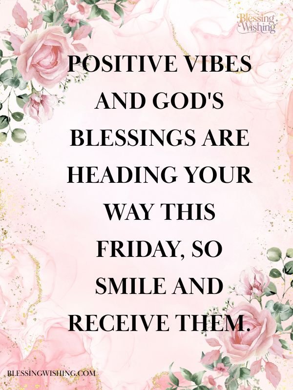 Positive Friday Blessings to End the Week with Joy