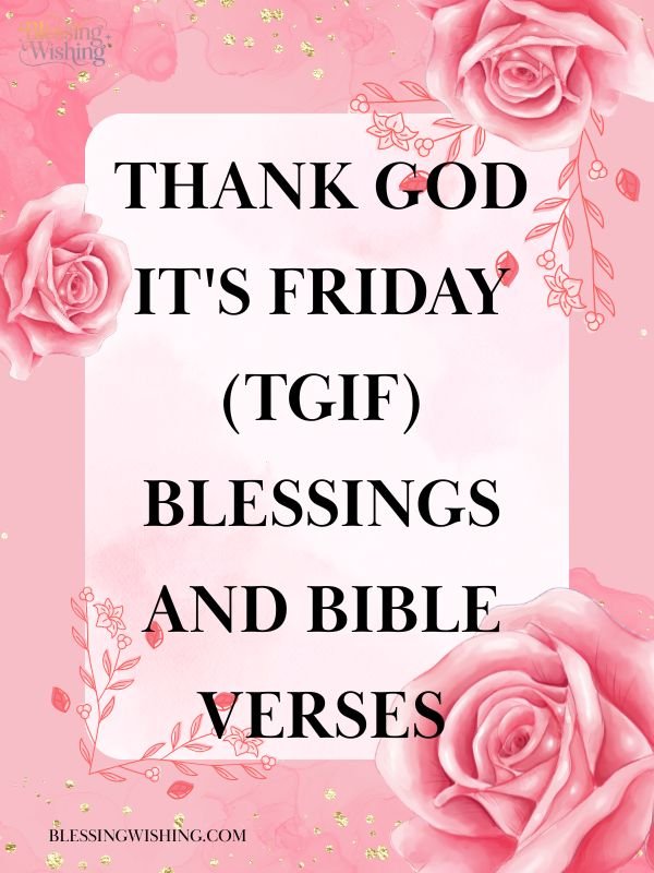 Thank God It's Friday (TGIF) Blessings and Bible Verses